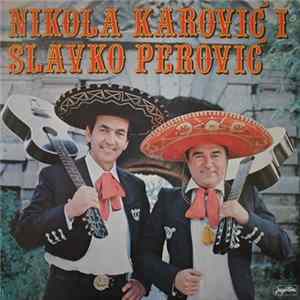 Nikola Karović I Slavko Perović - Nikola Karović I Slavko Perović Mp3