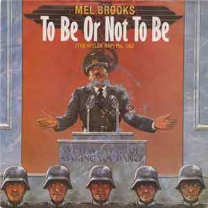 Mel Brooks - To Be Or Not To Be (The Hitler Rap) Mp3