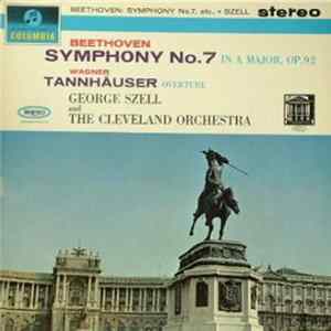 George Szell, Beethoven, Wagner - Symphony No. 7 In A Major, Op. 92 / Tannhauser Overture Mp3
