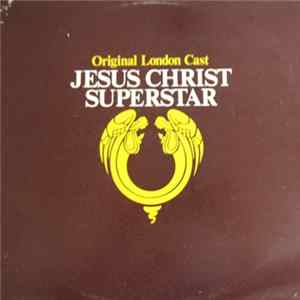 Andrew Lloyd Webber And Tim Rice - Jesus Christ Superstar (Original London Cast) Mp3