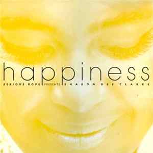 Serious Rope Presents Sharon Dee Clarke - Happiness Mp3