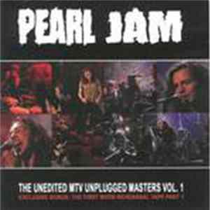 Pearl Jam - The Unedited MTV Unplugged Masters Vol. 1 Mp3