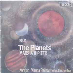 Gustav Holst, Herbert von Karajan, Wiener Philharmoniker - The Planets - Mars & Jupiter Mp3