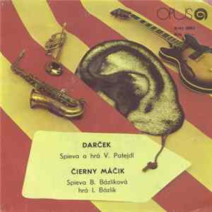 Vašo Patejdl / I. Bázlik, B. Bázliková - Darček / Čierny Máčik Mp3