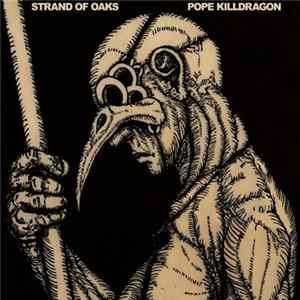 Strand Of Oaks - Pope Killdragon Mp3