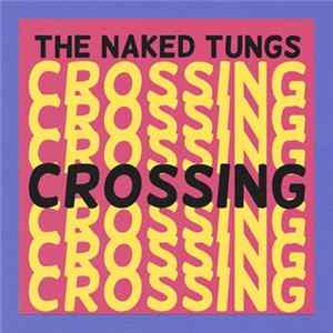 The Naked Tungs - Crossing Mp3