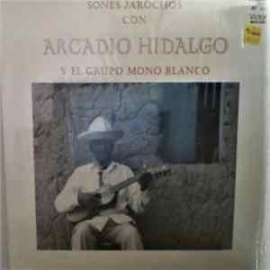Arcadio Hidalgo, El Grupo Mono Blanco - Sones Jarochos Mp3