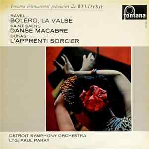 Ravel, Saint-Saëns, Dukas, Detroit Symphony Orchestra . Paul Paray - Bolero/ La Valse/ Danse Macabre/ Der Zauberlehrling Mp3