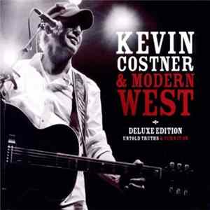 Kevin Costner & Modern West - Untold Truths & Turn It On Mp3