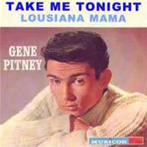 Gene Pitney - Take Me Tonight / Louisiana Mama Mp3