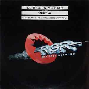DJ Ricci & MC Hair Present Omega - Light My Fire / Invasion Control Mp3