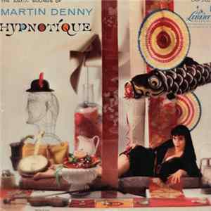 Martin Denny - Hypnotique Mp3