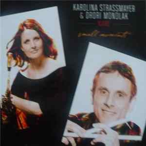 Karolina Strassmayer & Drori Mondlak - Klaro! - Small Moments Mp3