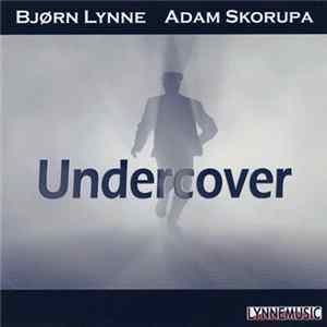 Bjørn Lynne & Adam Skorupa - Undercover Mp3