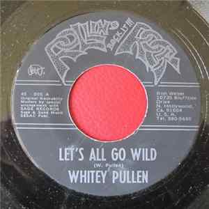 Whitey Pullen - Let's All Go Wild Mp3