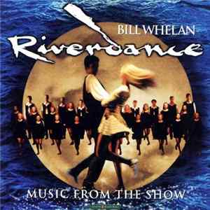 Bill Whelan - Riverdance (Music From The Show) Mp3