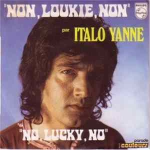 Italo Yanne - Non, Loukie, Non / No, Lucky, No Mp3