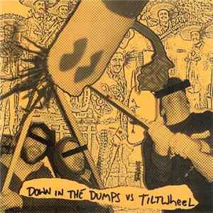 Down In The Dumps vs. Tiltwheel - Down In The Dumps vs. Tiltwheel Mp3