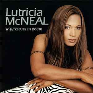 Lutricia McNeal - Whatcha Been Doing Mp3