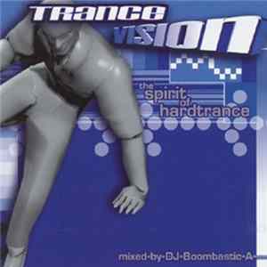 DJ Boombastic A - Trance Vision - The Spirit Of Hardtrance Mp3