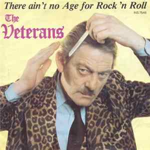 The Veterans - There Ain't No Age For Rock 'n' Roll Mp3