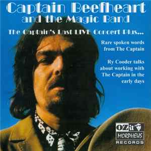 Captain Beefheart And The Magic Band - The Captain's Last Live Concert Plus... Mp3