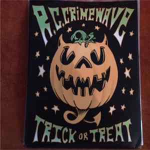 R.C. Crimewave - Trick Or Treat Mp3
