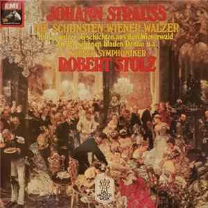 Johann Strauss - Wiener Symphoniker, Robert Stolz - Die Schönsten Wiener Walzer Mp3