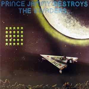 Prince Jammy - Prince Jammy Destroys The Invaders... Mp3
