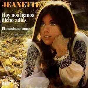 Jeanette - Hoy Nos Hemos Dicho Adios/ El Mundo Con Amor Mp3