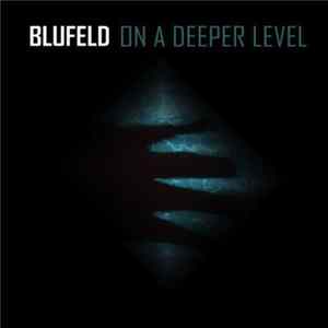 Blufeld - On A Deeper Level Mp3