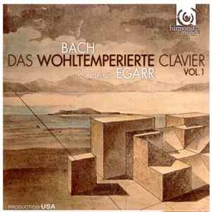 Bach - Richard Egarr - Das Wohltemperierte Clavier Vol. 1 Mp3