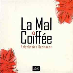 La Mal Coiffée - Polyphonies Occitanes Mp3