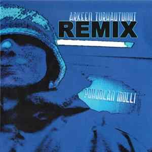 Pohjolan Molli - Arkeen Turhautunut Remix Mp3