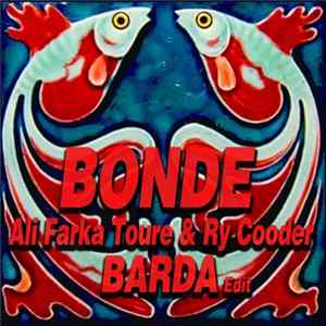 Ali Farka Toure & Ry Cooder - Bonde (Barda Edit) Mp3