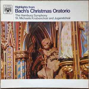 Bach, The Hamburg Symphony, St. Michaelis Knabenchoir And Jugendchoir - Highlights From Bach's Christmas Oratorio Mp3