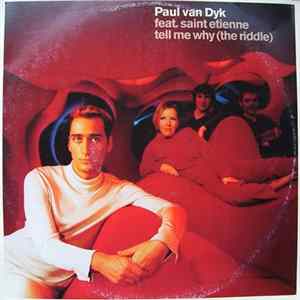Paul van Dyk Feat. Saint Etienne - Tell Me Why (The Riddle) Mp3