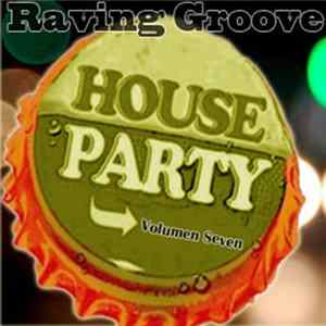 Raving Groove - House Party 7 Mp3