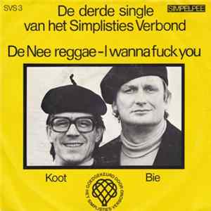 Het Simplisties Verbond - De Nee Reggae / I Wanna Fuck You Mp3