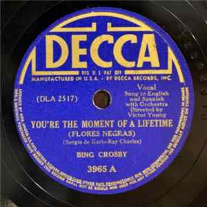 Bing Crosby - You're The Moment Of A Lifetime / No Te Importe Saber Mp3