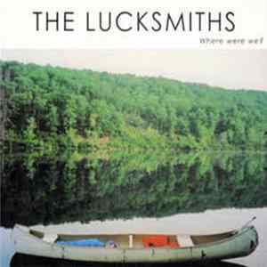 The Lucksmiths - Where Were We? Mp3