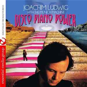 Joachim Ludwig With The Munich Machine - Disco Piano Power (Digitally Remastered) Mp3