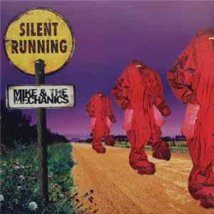 Mike & The Mechanics - Silent Running Mp3