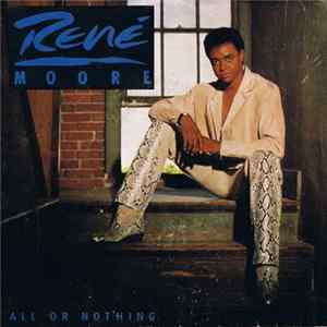 René Moore - All Or Nothing Mp3