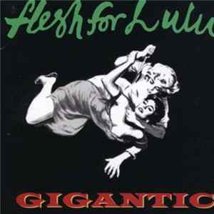 Flesh For Lulu - Gigantic Mp3