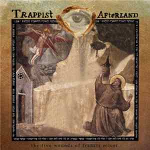 Trappist Afterland - The Five Wounds Of Francis Minor Mp3
