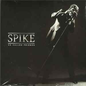 Spike - So Called Friends Mp3