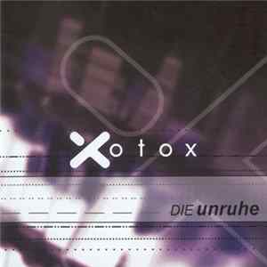 Xotox - Die Unruhe Mp3