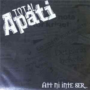 Total Apati - Att Ni Inte Ser... Mp3