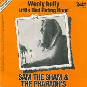 Sam The Sham & The Pharaoh's - Wooly Bully / Little Red Riding Hood Mp3